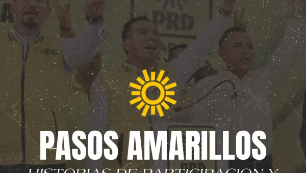 Compendio Pasos Amarillos Historias de participación y cambio: PRD Estado de México
